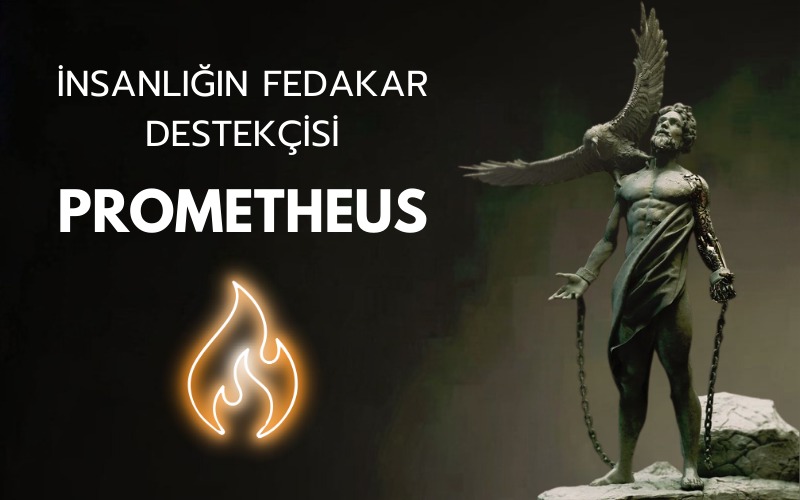 İnsanlığın Fedakar Destekçisi Prometheus